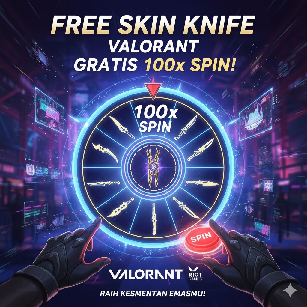 Free Skin Knife Valorant Gratis 100x Spin! Cara Ikut Event Terbaru 2025